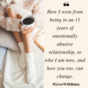 How I went from being in emotionally abusive relationship to #growwithrainy